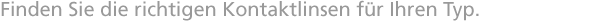 Finden Sie die richtigen Kontaktlinsen f�r Ihren Typ